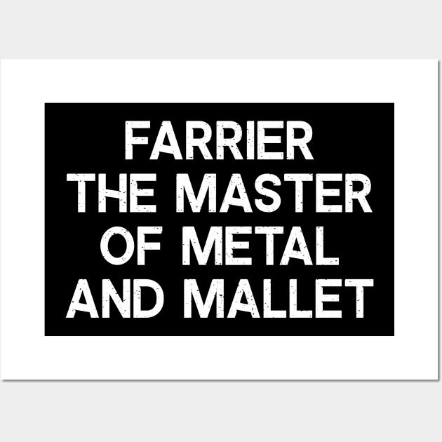 Farrier The Master of Metal and Mallet Wall Art by trendynoize